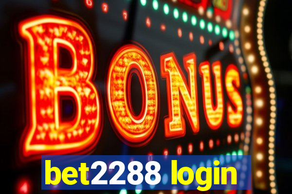 bet2288 login